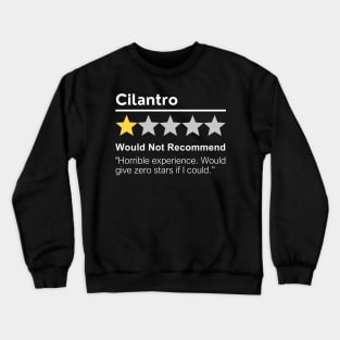 Cilantro Would Not Recommend Funny I Hate Coriander Crewneck Sweatshirt